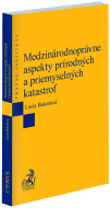 Medzinárodnoprávne aspekty prírodných a priemyselných katastrof